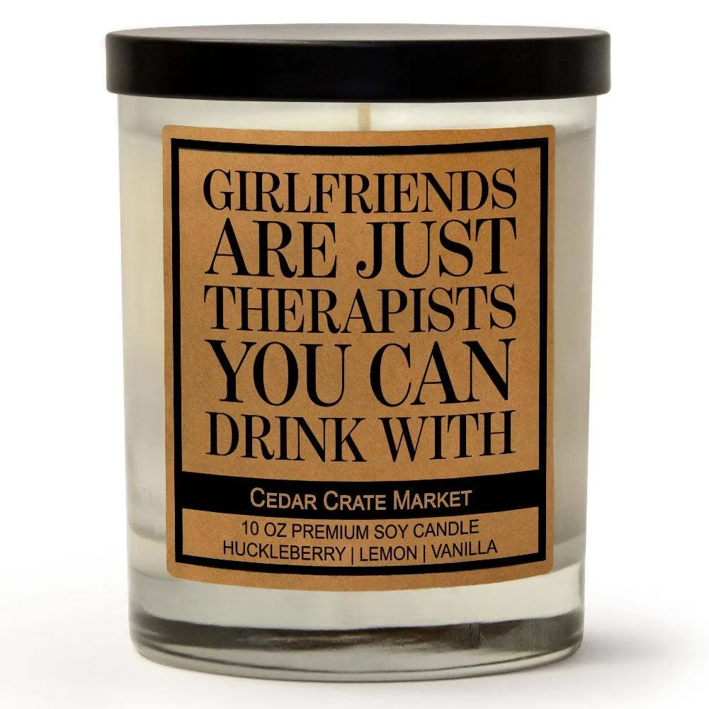 Girlfriends Are Therapists You Can Drink With | Huckleberry, Lemon, Vanilla Candle