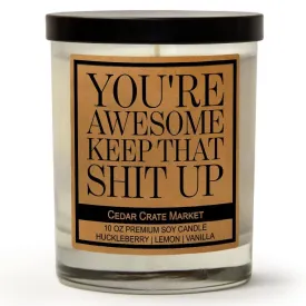 You're Awesome Keep That Shit Up | Cedar Crate Candles